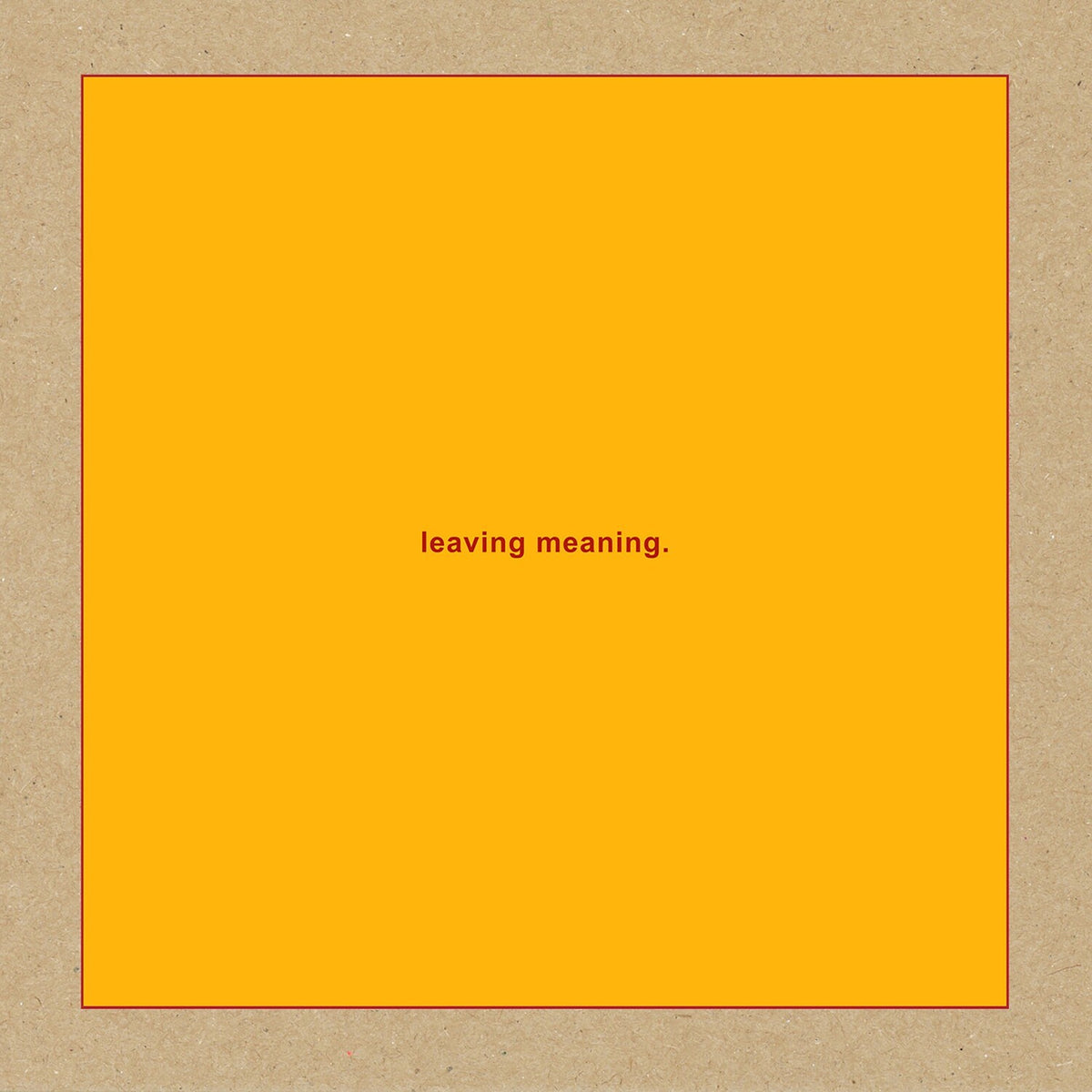 Leaving Meaning.