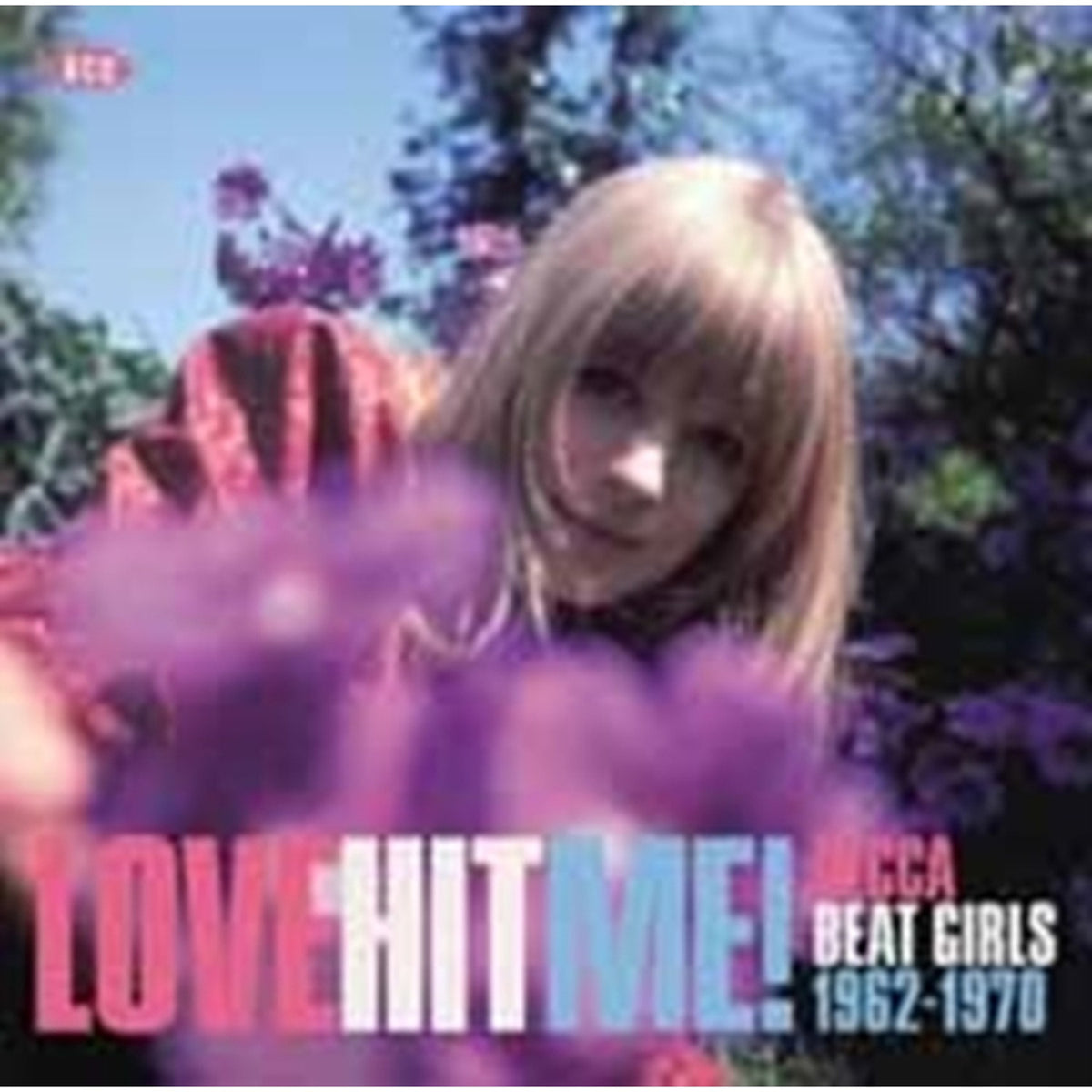 Love Hit Me - Decca Beat Girls 1962-1970