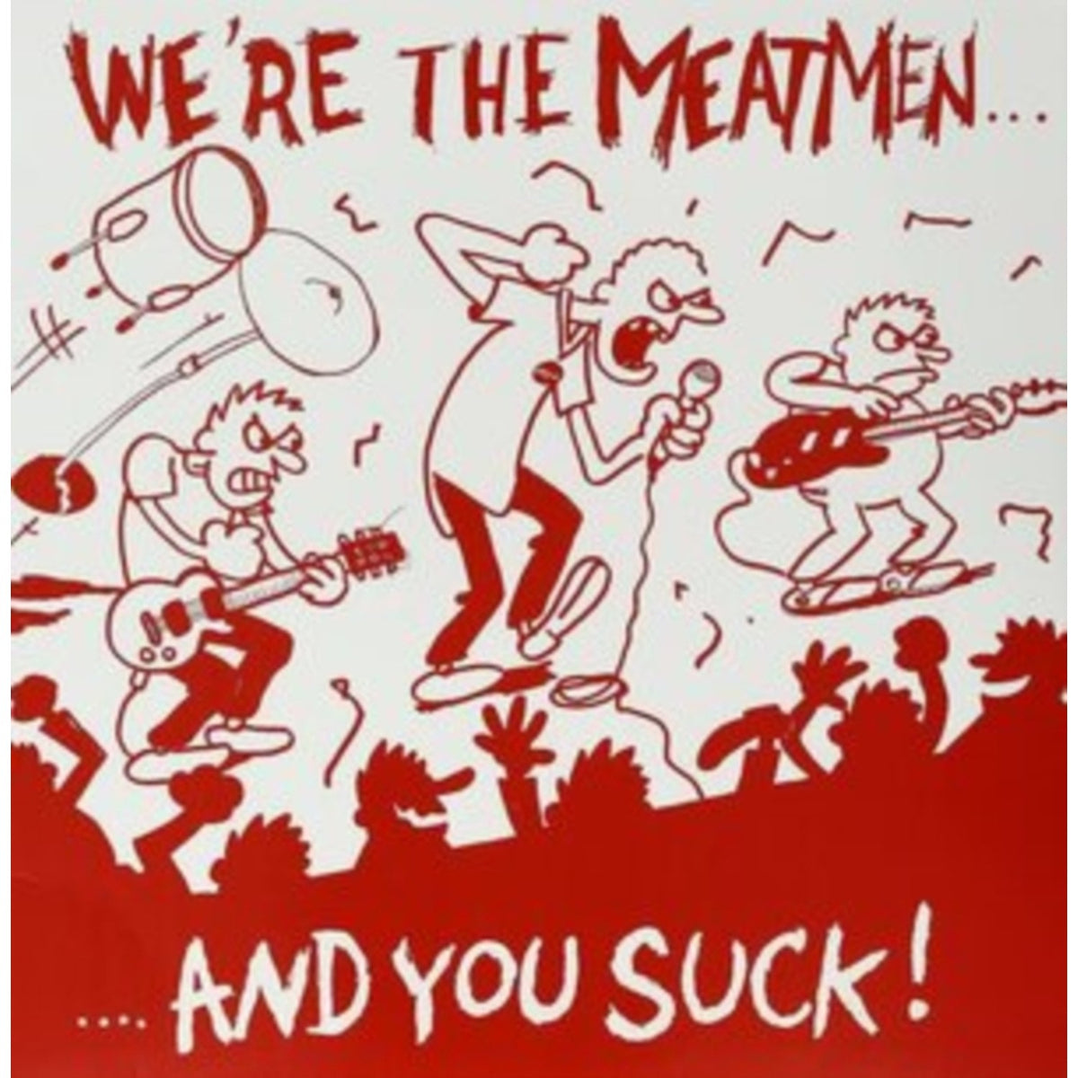 We're The Meatmen & You Suck