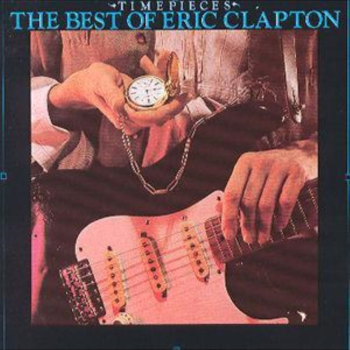 Time Pieces: Best Of Eric Clapton
