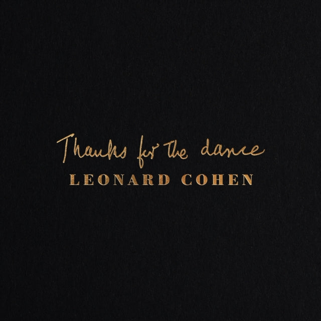 This LP Vinyl is brand new.Format: LP VinylMusic Style: AcousticThis item's title is: Thanks For The Dance (180G)Artist: Leonard CohenLabel: LEGACYBarcode: 190759786611Release Date: 11/22/2019
