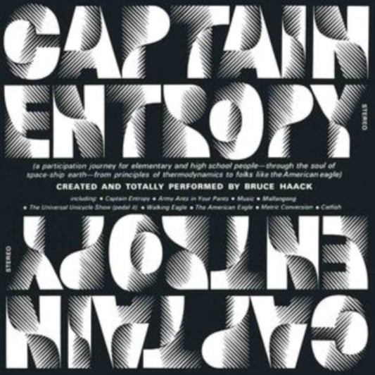 This LP Vinyl is brand new.Format: LP VinylMusic Style: ExperimentalThis item's title is: Captain Entropy (Clear LP Vinyl)Artist: Bruce HaackLabel: SHIMMY DISC/JOYFUL NOISE RECORBarcode: 602309897895Release Date: 8/25/2023
