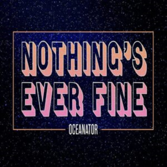 This LP Vinyl is brand new.Format: LP VinylMusic Style: EmoThis item's title is: Nothing's Ever Fine (Pink LP Vinyl)Artist: OceanatorLabel: POLYVINYL RECORDSBarcode: 644110045515Release Date: 4/8/2022