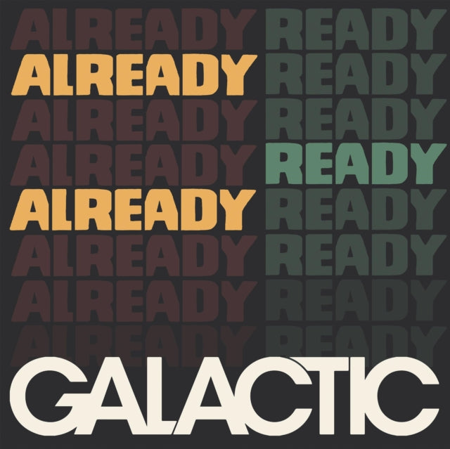 This LP Vinyl is brand new.Format: LP VinylMusic Style: Alternative RockThis item's title is: Already Ready AlreadyArtist: GalacticLabel: THIRTY TIGERSBarcode: 644216265312Release Date: 2/8/2019