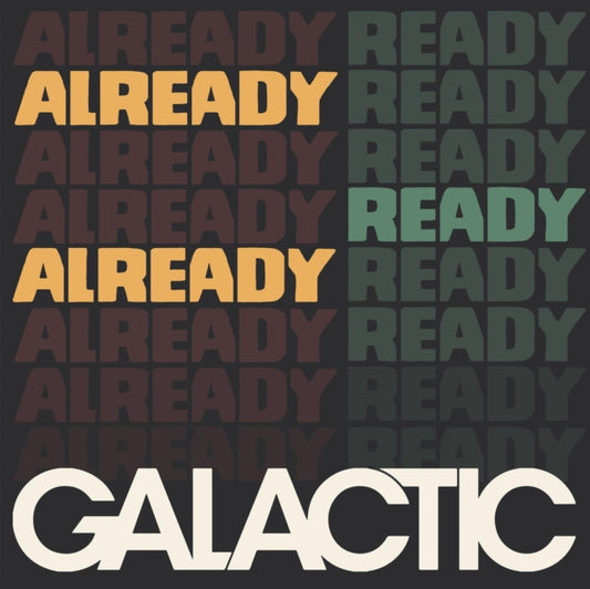 This LP Vinyl is brand new.Format: LP VinylMusic Style: Alternative RockThis item's title is: Already Ready AlreadyArtist: GalacticLabel: THIRTY TIGERSBarcode: 644216265312Release Date: 2/8/2019