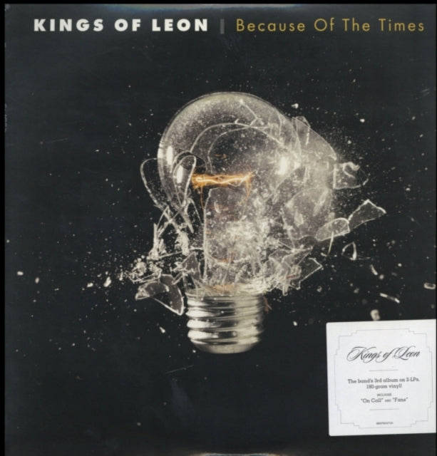 This LP Vinyl is brand new.Format: LP VinylMusic Style: Alternative RockThis item's title is: Because Of The Times (2LP/180G/Gatefold)Artist: Kings Of LeonLabel: LEGACYBarcode: 886979854710Release Date: 4/16/2013