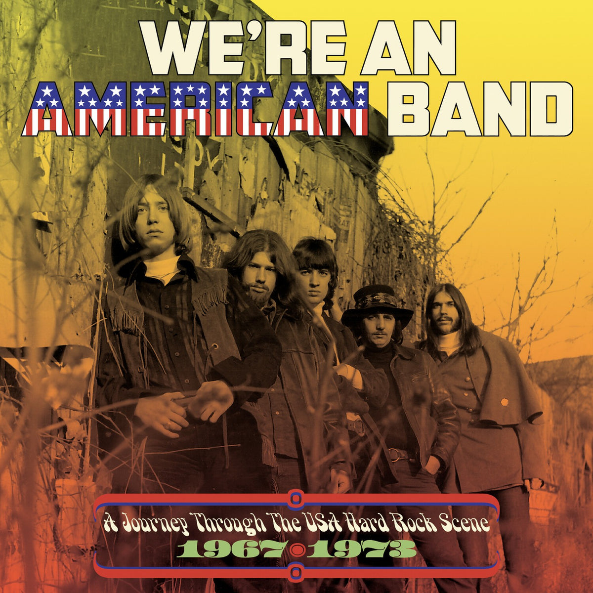 We're An American Band: A Journey Through The Usa Hard Rock Scene 1967-1973 (3CD)