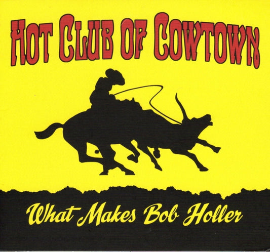 This CD is brand new.Format: CDMusic Style: RockabillyThis item's title is: What Makes Bob HollerArtist: Hot Club Of CowtownBarcode: 5052442019091Release Date: 10/8/2021